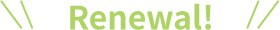 Renewal!